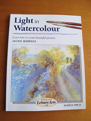 Stock image for Light in Watercolour (SBSLA18) (Step-by-Step Leisure Arts) for sale by WorldofBooks