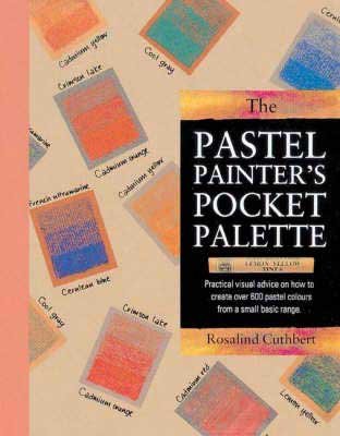 Stock image for Pastel Painter's Pocket Palette: A practical visual guide to colour mixing for sale by WorldofBooks