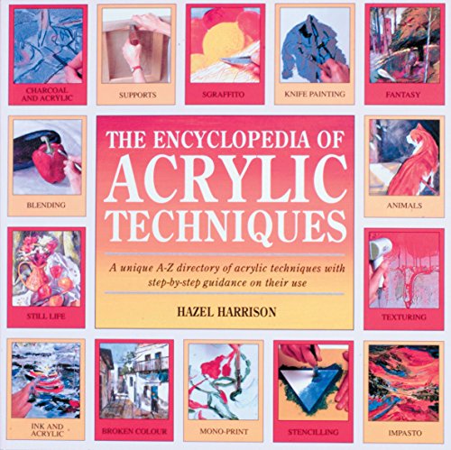 Beispielbild fr The Encyclopedia of Acrylic Techniques: A Unique A-Z Directory of Acrylic Techniques with Step-by-step Guidance on their Use zum Verkauf von WorldofBooks