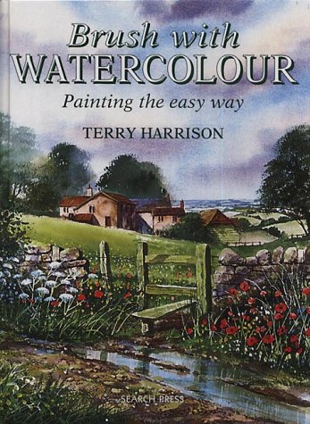 Stock image for Brush with Watercolor: Painting the Easy Way [Englisch] [Gebundene Ausgabe] Terry Harrison (Autor) Learn to paint quickly and easily with Terry Harrison's unique guide to watercolour landscape painting. Using a range of brushes, he demonstrates how simple it is to create all the different landscape elements - from skies, trees, bushes and hedgerows to footpaths, fields, water and reflections. With many hot tips and a wealth of practical advice, he presents an inspiring sequence of step-by-step demonstrations which aim to build up skills and encourage the artist to create their own original paintings. This book, with its fresh, original content and uncomplicated approach, encourages artists to try out the techniques for themselves, stimulating them to create their own original landscapes. Terry Harrison became interested in art early on, attending Art School at the age of sixteen. His studies led to a career in graphics, then he became an illustrator, developing his own painting style a for sale by BUCHSERVICE / ANTIQUARIAT Lars Lutzer