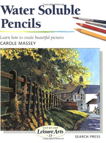 Beispielbild fr Water Soluble Pencils (SBSLA23) (Step-by-Step Leisure Arts) zum Verkauf von WorldofBooks