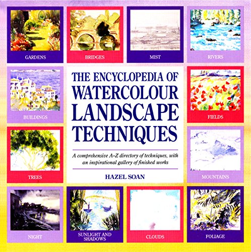9780855329990: The Encyclopedia of Watercolour Landscape Techniques: A comprehensive A-Z directory of techniques, with an inspirational gallery of finished works