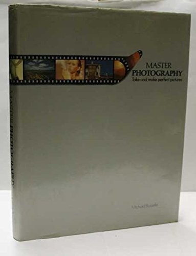 Imagen de archivo de Master Photography: Take and Make Perfect Pictures (The joy of living library) a la venta por AwesomeBooks