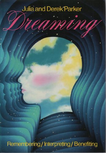 Stock image for Dreaming: Remembering, Interpreting, Benefiting for sale by ThriftBooks-Dallas