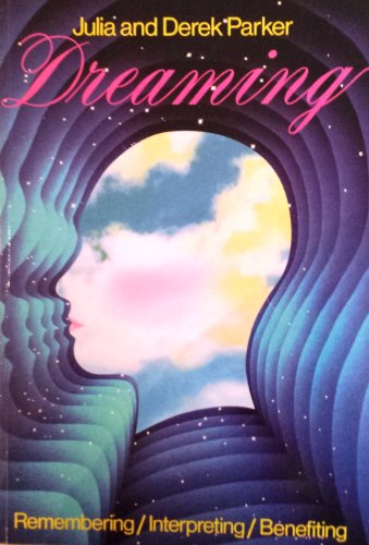 Stock image for Dreaming: Remembering, Interpreting, Benefiting for sale by AwesomeBooks