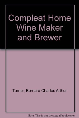 9780855336585: Compleat Home Wine Maker and Brewer