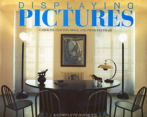 9780855336714: Displaying Pictures: Creative Guide to Framing and Arranging