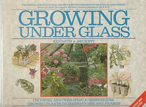 Beispielbild fr Growing under Glass (The Royal Horticultural Society encyclopaedia of practical gardening) zum Verkauf von WorldofBooks