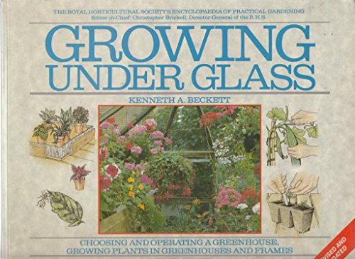 9780855337070: Growing under Glass (The Royal Horticultural Society encyclopaedia of practical gardening)