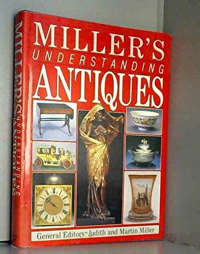 Imagen de archivo de Miller's Understanding Antiques a la venta por WorldofBooks