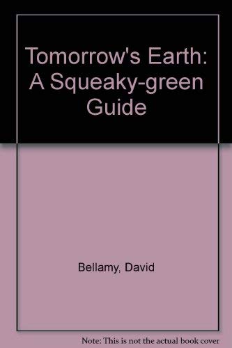 Stock image for Tomorrow's Earth: A Squeaky-green Guide for sale by WorldofBooks