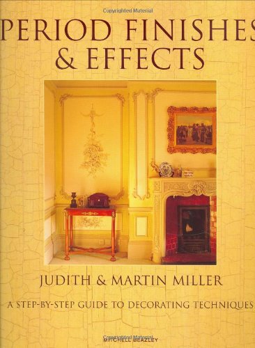 Period Finishes and Effects (9780855339463) by Miller, Judith; Miller, Martin