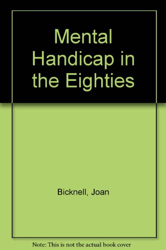 Mental Handicap in the Eighties (9780855370664) by Bicknell, Joan