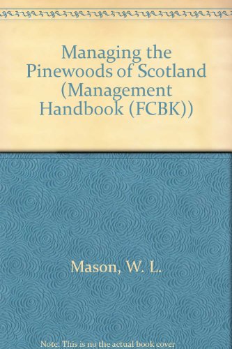 Stock image for Managing the Pinewoods of Scotland (Management Handbook (FCBK)) for sale by Simply Read Books