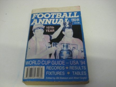 Stock image for News of the World Football Annual 1993-94 (107th Year) [Paperback] Bateson,Bill and Albert Sewell (Edited By) for sale by Re-Read Ltd