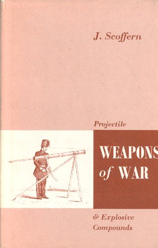 Imagen de archivo de Projectile Weapons of War and Explosive Compounds a la venta por Martin Nevers- used & rare books