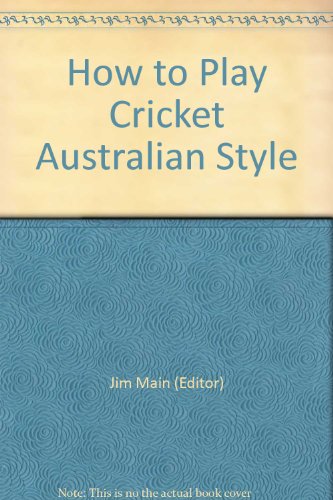 Stock image for How to Play Cricket Australian Style for sale by Harry Alter