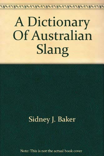 Imagen de archivo de A Dictionary Of Australian Slang a la venta por Jenson Books Inc