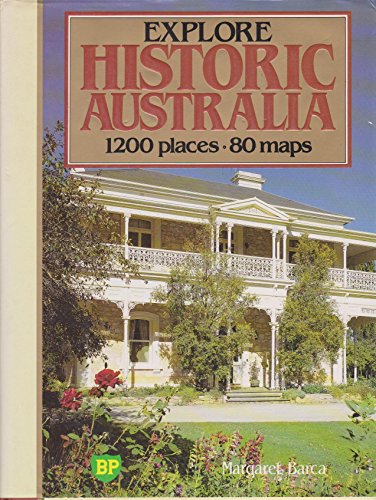 Imagen de archivo de Explore Historic Australia: 1200 Places 80 Maps a la venta por Marlowes Books and Music
