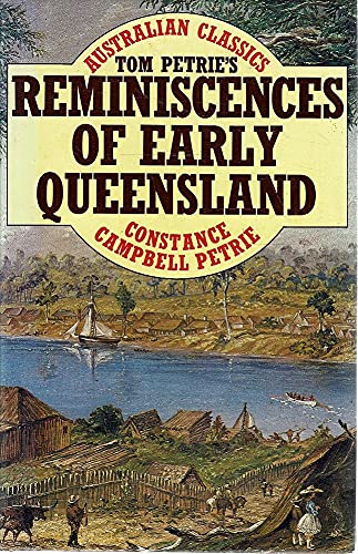 Stock image for Tom Petrie's reminiscences of early Queensland. for sale by Lost and Found Books