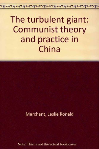 Beispielbild fr The Turbulent Giant: Communist Theory and Practice in China zum Verkauf von Kennys Bookstore