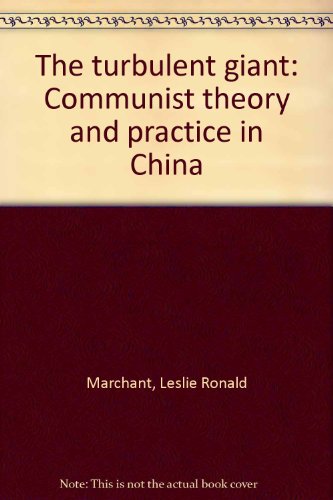 Stock image for The Turbulent Giant: Communist Theory and Practice in China for sale by Kennys Bookstore