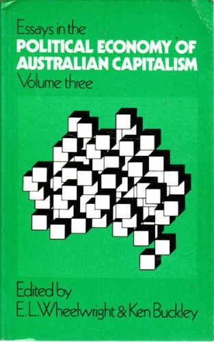 Imagen de archivo de Essays in the Political Economy of Australian Capitalism: Volume Three a la venta por Alplaus Books