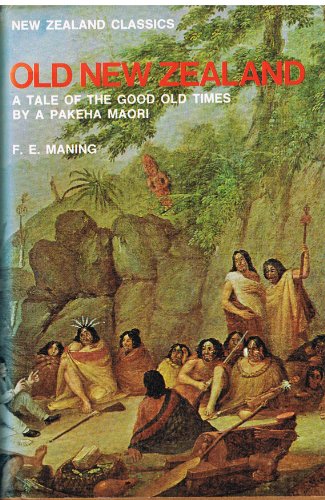 Stock image for Old New Zealand: Tale of the Good Old Times by a Pekeha Maori for sale by Thylacine Books