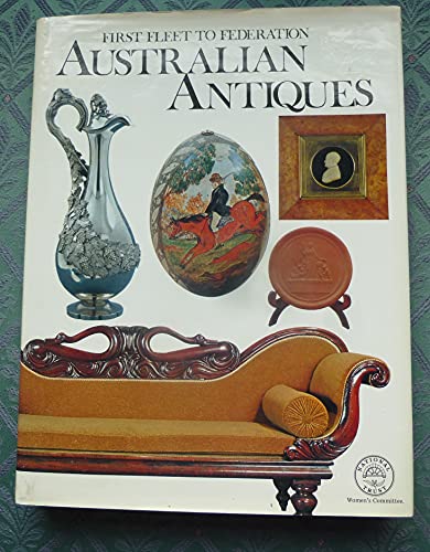 Stock image for Australian antiques: First fleet to federation for sale by Hippo Books