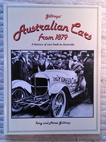 Gilltrap's Australian Cars From 1879 A History Of Cars Built In Australia