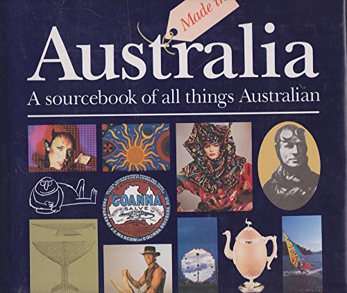 Imagen de archivo de Made in Australia: A sourcebook of all things Australian a la venta por Wonder Book