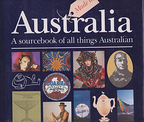 Stock image for Made in Australia: A sourcebook of all things Australian for sale by Wonder Book