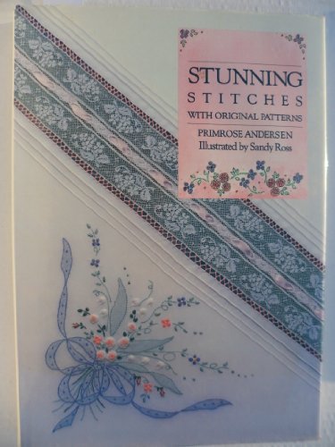 Imagen de archivo de Stunning Stitches with Original Patterns a la venta por Syber's Books
