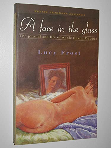 9780855614225: A face in the glass: The journal and life of Annie Baxter Dawbin