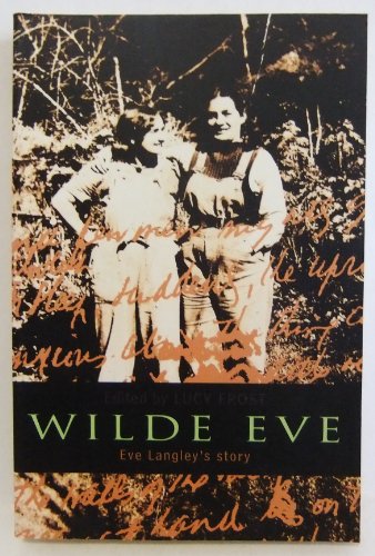 Stock image for Wilde Eve. Eve Langley's story for sale by Hill End Books
