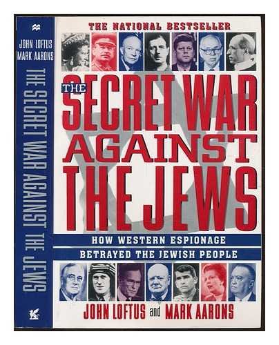 Stock image for The Secret War Against the Jews: How Western Espionage Betrayed the Jewish People [The Shocking Story of Israel's Betrayal by the Western Powers]. for sale by BOOKHOME SYDNEY