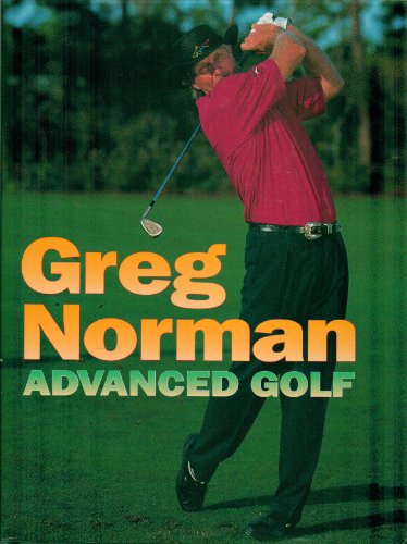 9780855616410: Greg Norman'S Advanced Golf