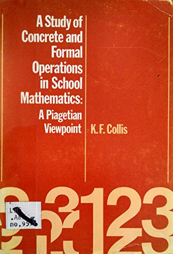 A Study of Concrete and Formal Operations in School Mathematics; A Piagetian Viewpoint.