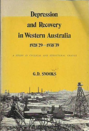 Stock image for Depression & Recovery In Western Australia 1928'29 - 1938'39: A Study In Cyclical & Structural Change for sale by THE CROSS Art + Books