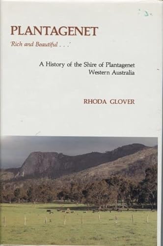 9780855641757: Plantagenet: Rich and Beautiful - A History of the Shire of Plantagenet, Western Australia