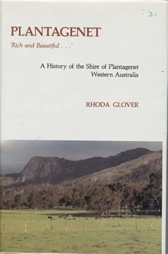 Stock image for Plantagenet: a history of the shire of Plantagenet, Western Australia for sale by Cotswold Internet Books