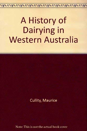 Stock image for A History of Dairying in Western Australia for sale by Zubal-Books, Since 1961