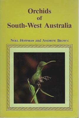 Orchids of south-west Australia (9780855642266) by Hoffman, Noel