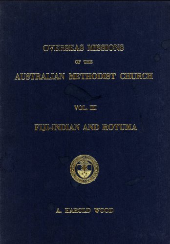 9780855710613: Overseas Missions of the Australian Methodist Church. Vol. 3: Fiji-Indian and Rotuma