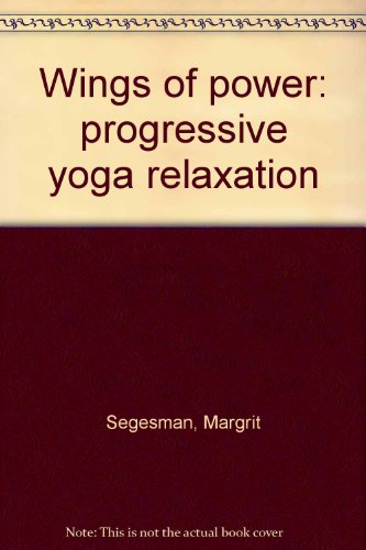 Stock image for Wings of power: progressive yoga relaxation for sale by online-buch-de