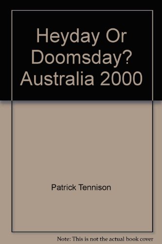 Stock image for HEYDAY OR DOOMSDAY? AUSTRALIA 2000 for sale by BOOK COLLECTORS GALLERY