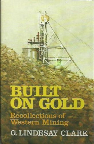 9780855721374: BUILT ON GOLD. Recollections of Western Mining.