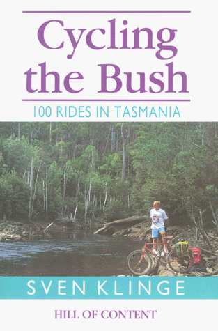 Stock image for Cycling the Bush. 100 Rides in Tasmania for sale by Arapiles Mountain Books - Mount of Alex