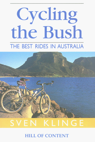 Stock image for Cycling the Bush. The Best Rides in Australia for sale by Arapiles Mountain Books - Mount of Alex