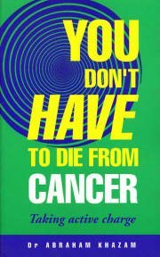 You Don't Have to Die from Cancer: Taking Active Charge